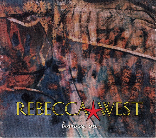 REBECCA WEST - BURNERS ON