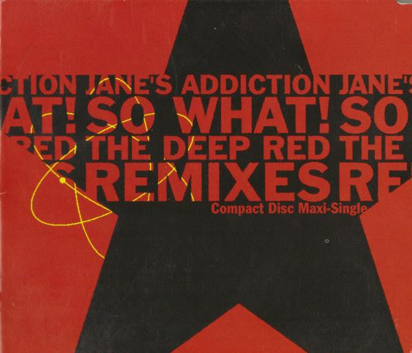 JANE'S ADDICTION - SO WHAT! (DEEP RED REMIXES)