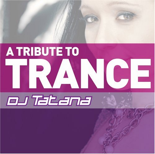 DJ TATANA - A TRIBUTE TO TRANCE