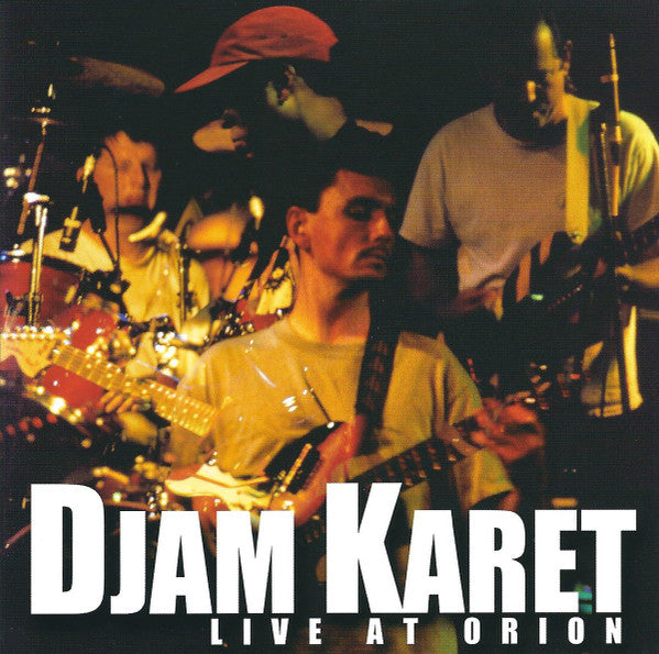 DJAM KARET - LIVE AT ORION