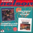 NELSON, SANDY - DRUMMIN' UP A STORM/COMPELLING PERCUSSIO