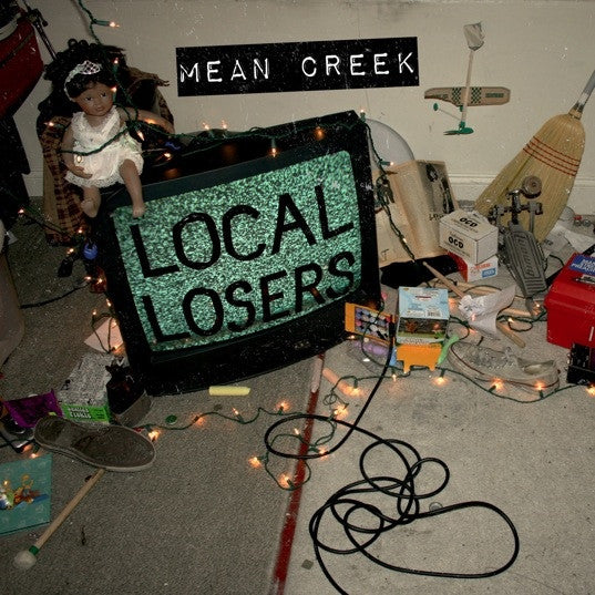 MEAN CREEK - LOCAL LOSERS