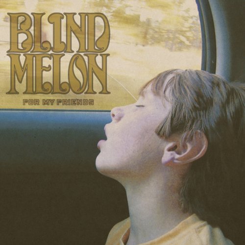 BLIND MELON - FOR MY FRIENDS