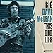 BIG DAVE MCLEAN - THIS OLD LIFE (CD)