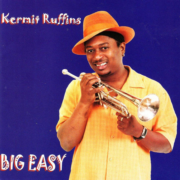 RUFFINS, KERMIT - BIG EASY