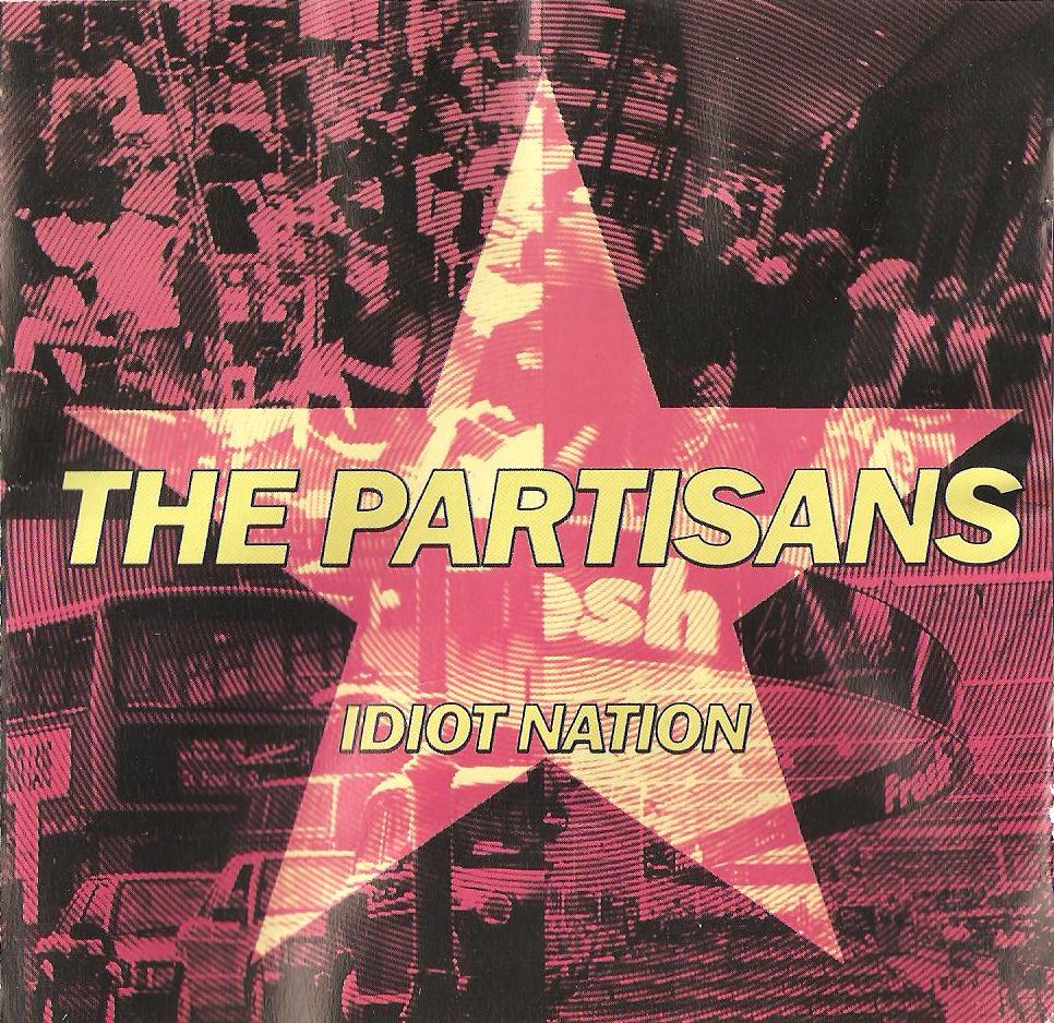 PARTISANS - IDIOT NATION