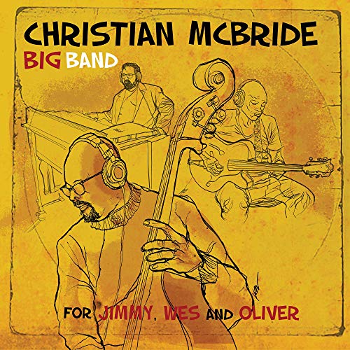 CHRISTIAN MCBRIDE BIG BAND - FOR JIMMY, WES AND OLIVER (CD)