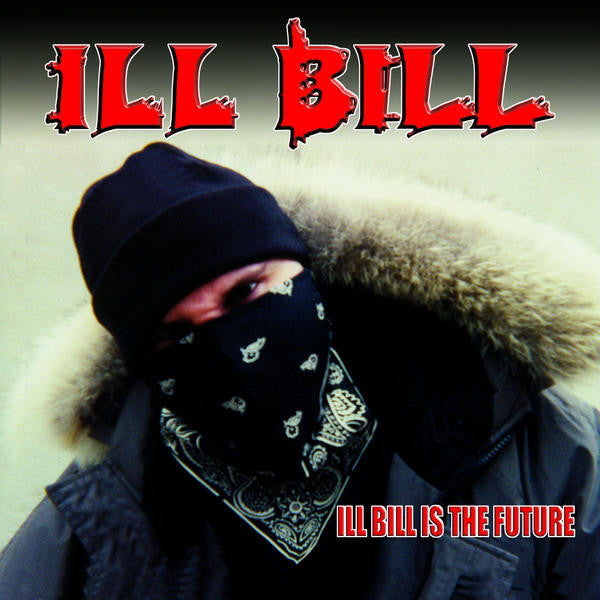 ILL BILL - ILL BILL IS THE FUTURE