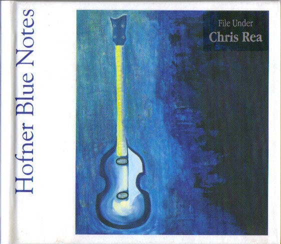 REA, CHRIS - HOFNER BLUE NOTES