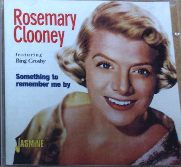 CLOONEY, ROSEMARY - SOMETHING TO REMEMBER ME BY