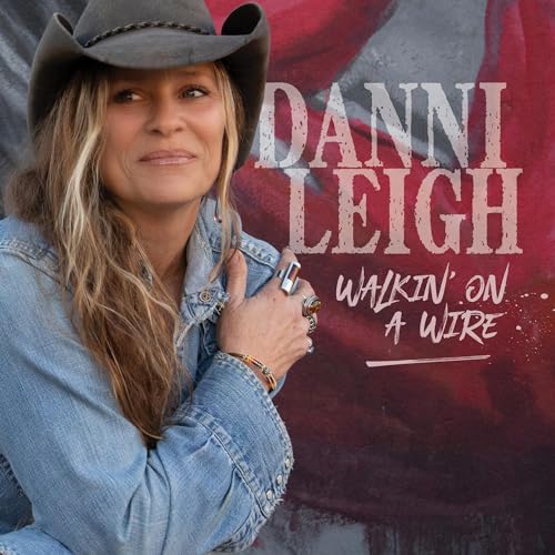 DANNI LEIGH - WALKIN' ON A WIRE (CD)