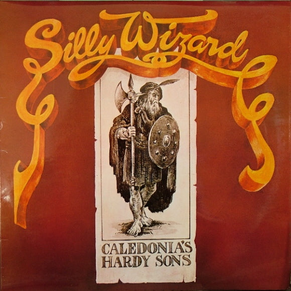 SILLY WIZARD - CALEDONIA'S HARDY SONS