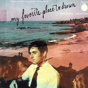 LEVITON, MICHAEL - MY FAVORITE PLACE TO DROWN