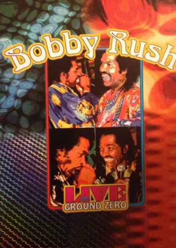 RUSH, BOBBY - DVD-LIVE AT GROUND ZERO BLUES CLUB