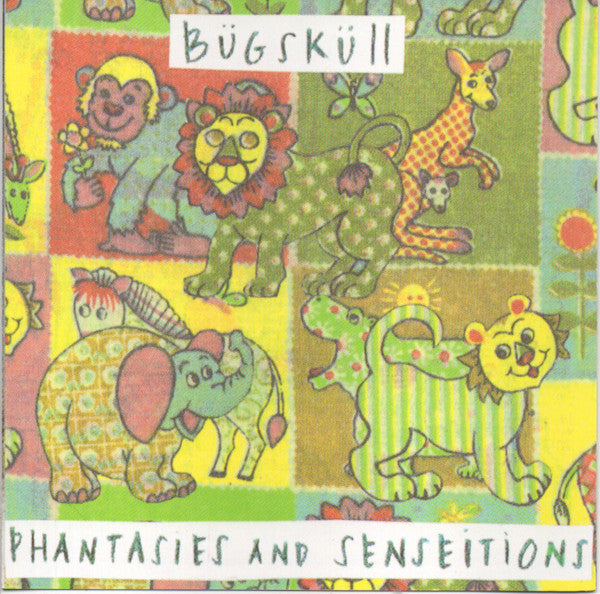 BUGSKULL - PHANTASIES & SENSEITIONS