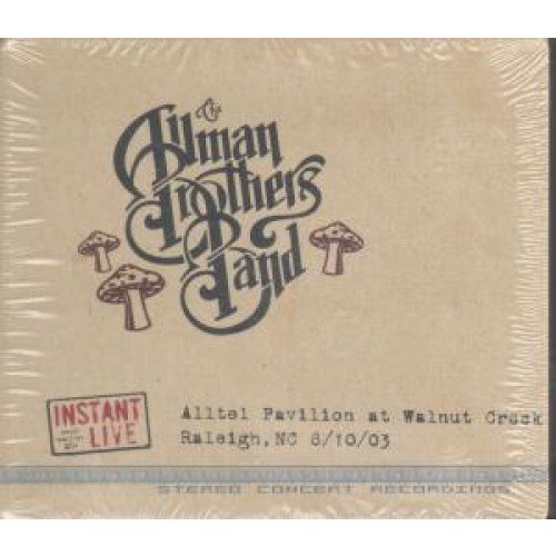 ALLMAN BROTHERS BAND - INSTANT LIVE: ALLTEL PAVILION AT WALNUT CREEK