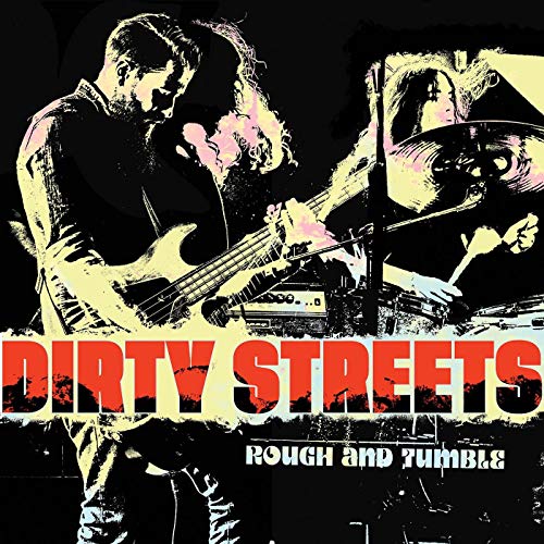 DIRTY STREETS - ROUGH AND TUMBLE (CD)