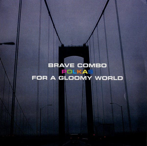 BRAVE COMBO - POLKAS FOR A GLOOMY WORLD