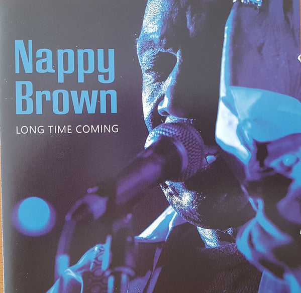 BROWN, NAPPY - LONG TIME COMING