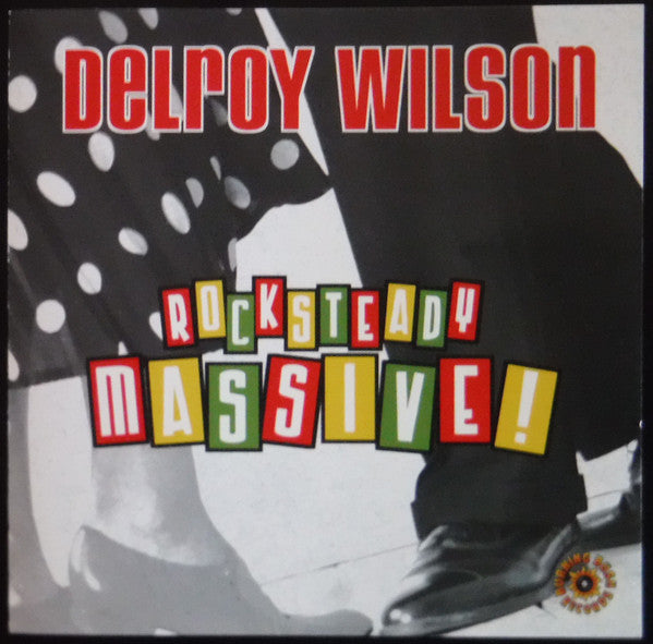 WILSON, DELROY - ROCKSTEADY MASSIVE!