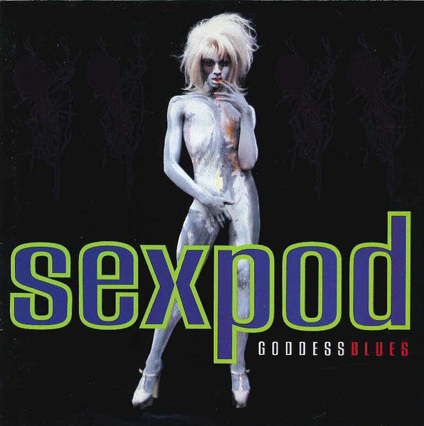 SEXPOD - GODDESS BLUES