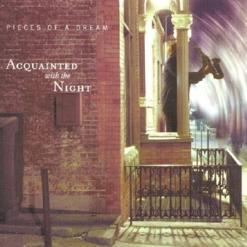 PIECES OF A DREAM - ACQUAINTED WITH THE NIGHT