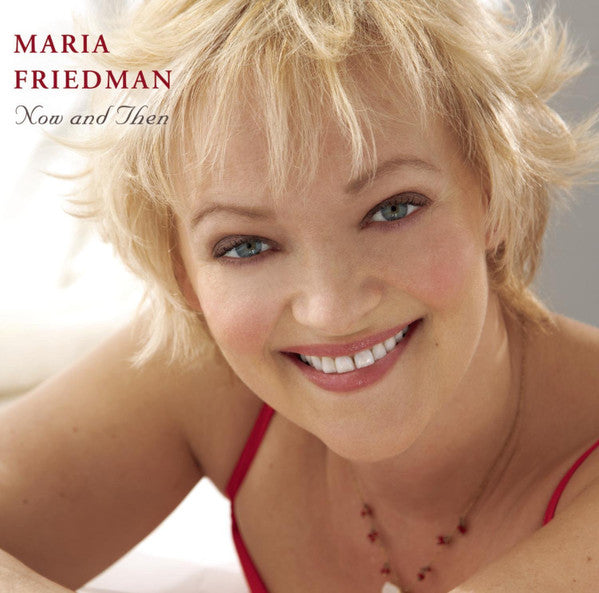 FRIEDMAN, MARIA - NOW & THEN