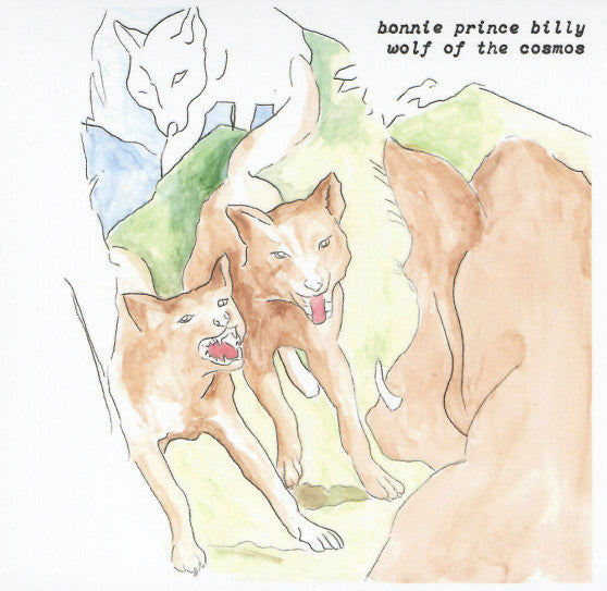 BONNIE PRINCE BILLY (WILL OLDHAM) - WOLF OF THE COSMOS
