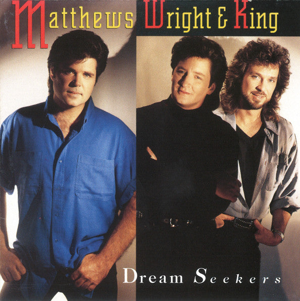 MATTHEWS WRIGHT & KING - DREAM SEEKERS