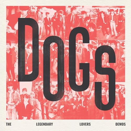 DOGS - DOGS - THE LEGENDARY LOVERS DEMOS (VINYL)