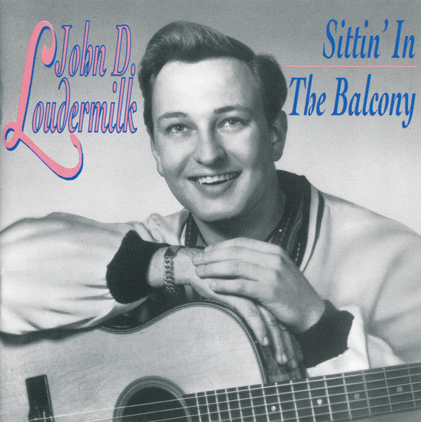 LOUDERMILK, JOHN D. - SITTIN' IN THE BALCONY