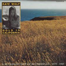 WOLF, KATE - GOLD IN CALIFORNIA 1975-85