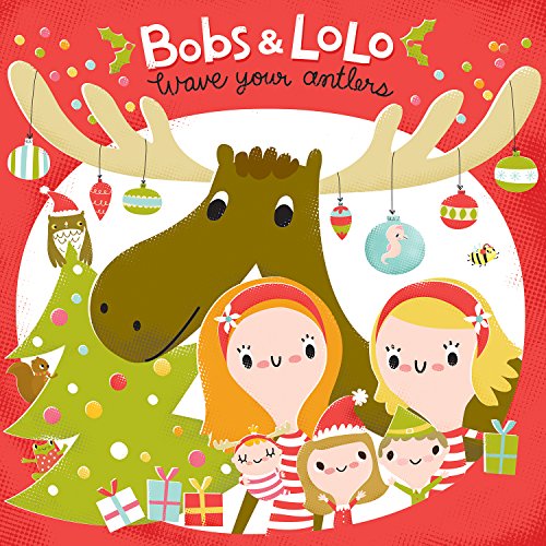 BOBS & LOLO - WAVE YOUR ANTLERS (CD)