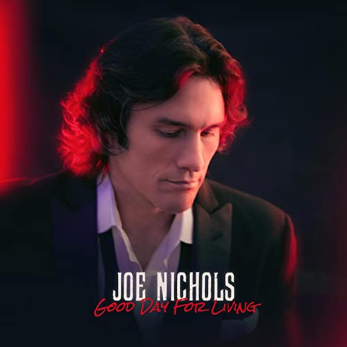 JOE NICHOLS - GOOD DAY FOR LIVING (CD)