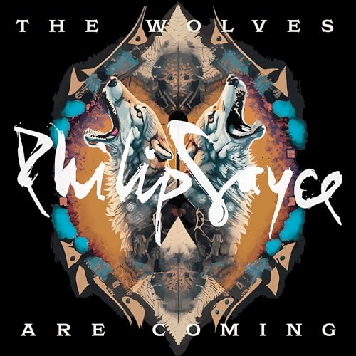 PHILIP SAYCE - THE WOLVES ARE COMING (CD)