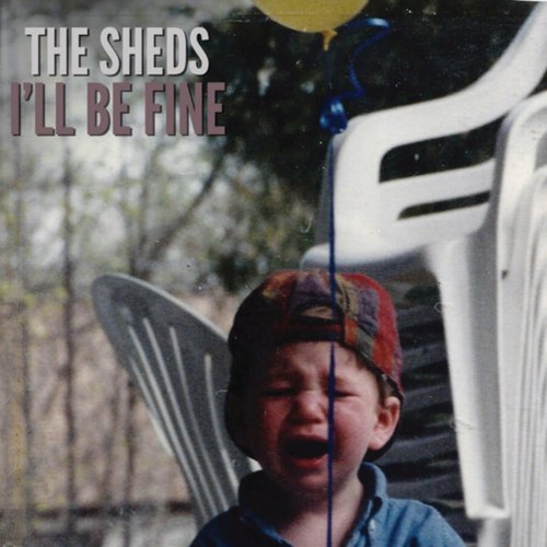THE SHEDS - I'LL BE FINE (CD)