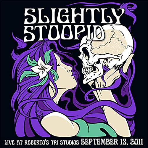 SLIGHTLY STOOPID - LIVE AT ROBERTO'S TRI STUDIOS