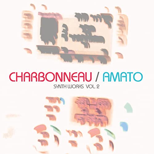 CHARBONNEAU / AMATO - SYNTH WORKS VOL.2 (VINYL)