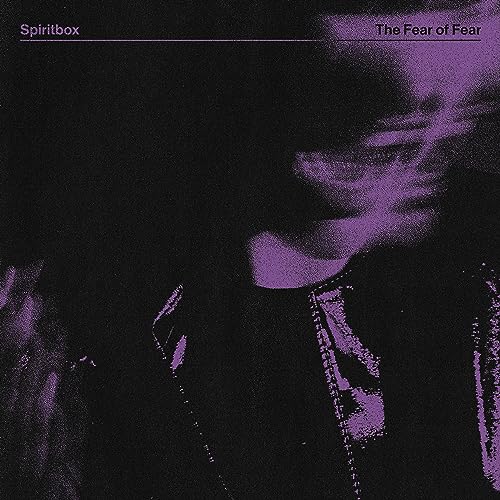 SPIRITBOX - THE FEAR OF FEAR (CD)