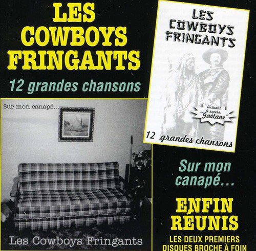 COWBOYS FRINGANTS, LES - 12 GRANDES CHANSONS ET SUR MON CANAP (CD)