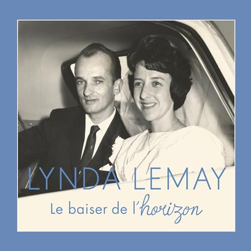 LYNDA LEMAY - LE BAISER DE L'HORIZON (CD)
