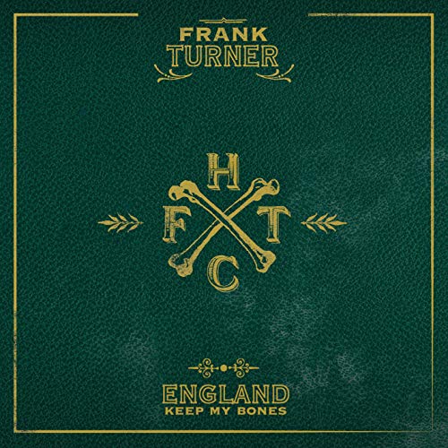 TURNER, FRANK - ENGLAND KEEP MY BONES (VINYL)