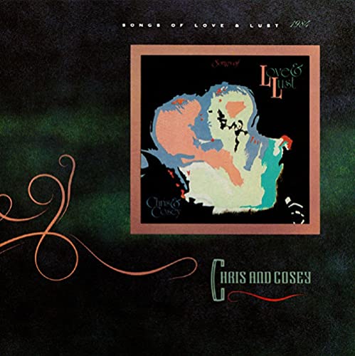 CHRIS & COSEY - SONGS OF LOVE & LUST