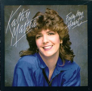 MATTEA, KATHY - FROM MY HEART