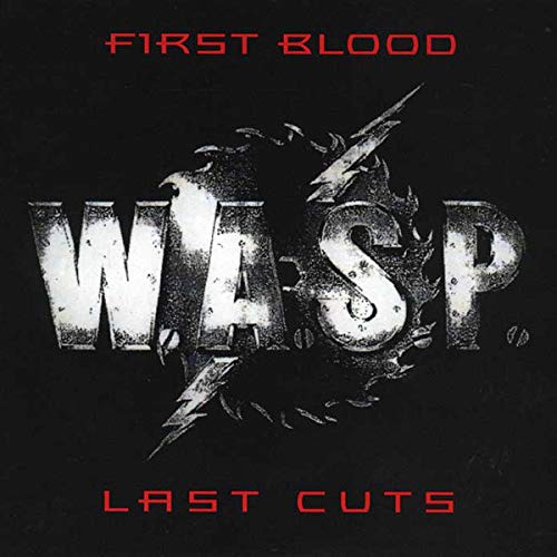 W.A.S.P. - FIRST BLOOD-LAST CUTS-HITS