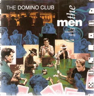 MEN THEY COULDN'T HANG - DOMINO CLUB