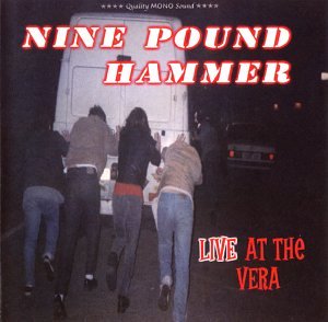 NINE POUND HAMMER - LIVE AT THE VERA