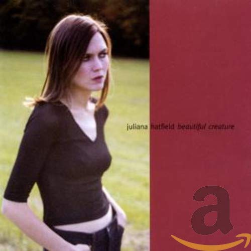HATFIELD, JULIANA - BEAUTIFUL CREATURE