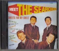 SEARCHERS - MEET THE SEARCHERS-SWEETS FOR MY SWEET