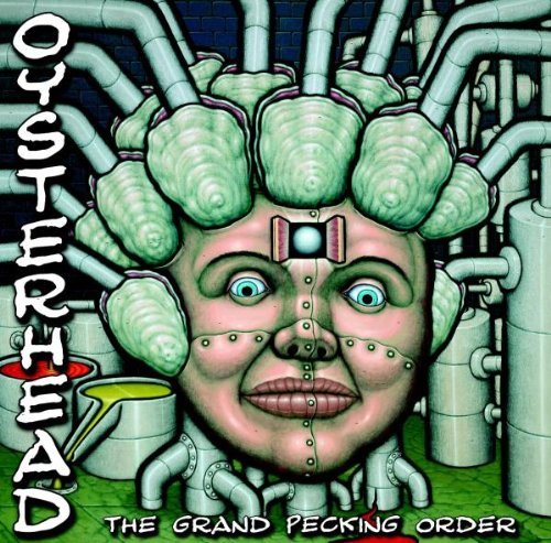 OYSTERHEAD - GRAND PECKING ORDER